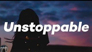 Sia - Unstoppable (Lyrics)