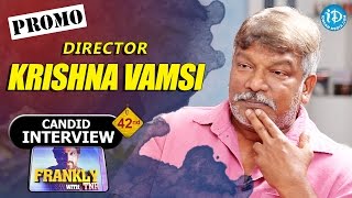 Director Krishna Vamsi Interview - Promo | Frankly With TNR #42 | Talking Movies with iDream #235