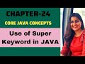 Super Keyword in Java | Use of Super Keyword in Java | Java Tutorial For Beginners | Ch-24
