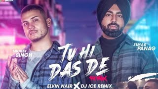 Tu Hi Das De | Mickey Singh | DJ ICE