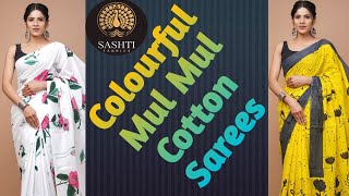 Colourful Mul Mul Cotton Sarees @ Rs 550||Sashti Fabrics||9789536711