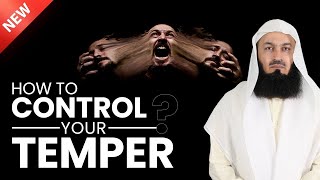 NEW | How to Control you Temper - Mufti Menk