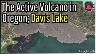 The Active Volcano in Oregon; Davis Lake