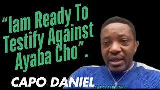 Capo Daniel Ready To Testify Against Ayaba Cho.