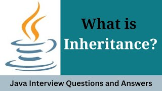 What is inheritance in Java | Java Interview Questions and Answers
