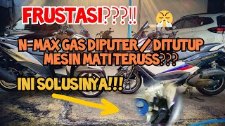 Mengatasi Nmax yang sering mati saat di gas