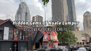 Hidden Gems of Kuala Lumpur: Discover Local Secrets