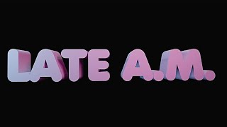 LvG🐾 -  Late A.M. Official Music Video