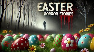 6 Horrifying and Scary Easter Stories That Are Both Disturbing and REAL