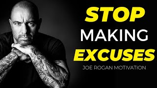 Stop Making Excuses | Joe Rogan | (Motivational Speech)