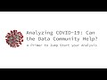 Analyzing COVID-19: Can the Data Community Help?