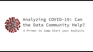 Analyzing COVID-19: Can the Data Community Help?