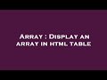 Array : Display an array in html table