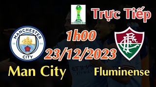 Soi kèo trực tiếp Man City vs Fluminense - 1h00 Ngày 23/12/2023 - Chung Kết FIFA CLub World Cup