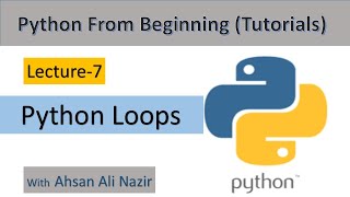 Python Tutorial for Beginners || #7- Python Loops || Python From Beginning.