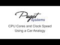 CPU Cores and Clock Speed - A Car Analogy