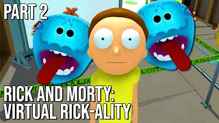 Rick and Morty: Virtual Rick-ality | Part 2 | 60FPS - No Commentary