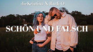 dieKristina - SCHÖN UND FALSCH feat. Rudi O