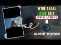 Wide Angle Curve Lyrics Reel Edit In Alight Motion | Instagram Trending Reel Edit In Alight Motion 🔥