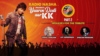 Yaaron Dosti Aur KK | A Special Tribute to KK | PART 2 |RJ Rohini | RJ PAREE |Radio Nasha