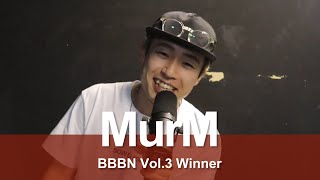 MurM | BBBN Vol.3 Winner | Shoutout