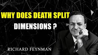 Why Does Death Split Dimensions. My Answer Will COLLAPSE Your Reality