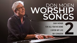 Don Moen LIVE Praise & Worship Songs #2