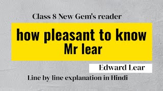 how pleasant to know mr Lear class 8 english gems reader in hindi