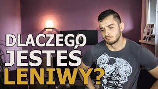 Dlaczego jesteś leniwy? | To może być powód!