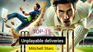 Mitchell Starc 's Top -15 UNPLAYABLE DELIVERY