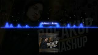 Breakup Mashup 2021 | My Music Library