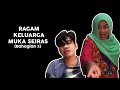 Ragam Keluarga Muka Seiras (Bahagian 3)