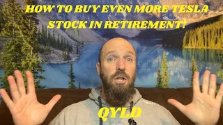 How to Buy even MORE Tesla Stock in retirement! #QYLD #TeslaStock #TSLA