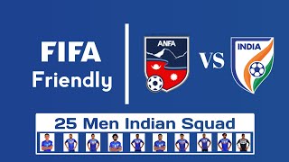 Igor Stimac Selects 25 Men Squad || India vs Nepal || FIFA Friendly || Tanmoy11