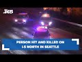 BREAKING: Person hit and killed on I-5 N