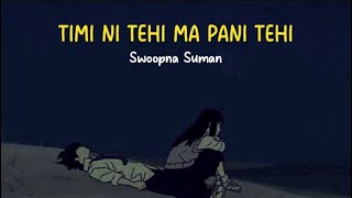 Timi Ni Tehi Ma Pani Tehi | Kramasha | Swoopna Suman | Lyrics Video | Alish MGRX