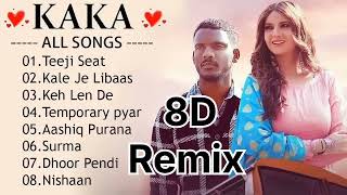 Kaka All Songs | 8D Song 2024 - Teeji Seat Keh Len De Libaas Temporary Pyar | New Punjabi Song 2024