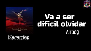 Va a ser dificil olvidar - Airbag - Karaoke