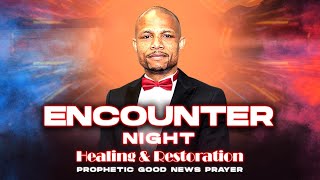 Prophetic Good News Prayer - Encounter Night - Healing And Restoration