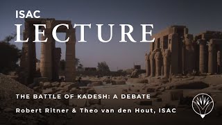 Robert Ritner & Theo van den Hout | The Battle of Kadesh: A Debate