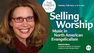 Selling Worship: Music in North American Evangelicalism | The Forum at St. Bart's