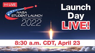 Watch 2022 NASA Student Launch LIVE - April 23, 8:30 a.m. CDT