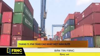 FBNC - Tháng 11 : PMI tăng cao nhất một năm rưỡi