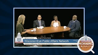 WisEye Morning Minute: Violence in Milwaukee - Root Causes and Solutions