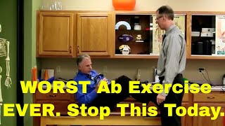 WORST Ab Exercise EVER. Stop this today. Can Cause Back Pain & Sciatica.