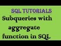 SQL Tutorial 11 Subqueries with aggregate functions