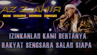 Izinkanlah Kami Bertanya Rakyat Sengsara Salah Siapa || Az zahir || Ini Semua Salah Siapa