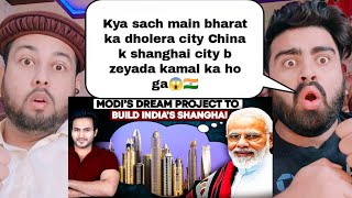 PM Modi's DREAM Project Will Become India's SHANGHAI | Dholera Smartest City in India | Pak react