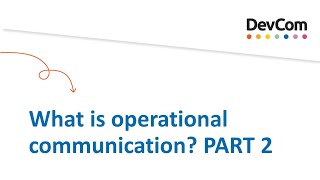 What is operational communication? Part 2