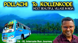 தமிழ்நாட்டுக்கு மிக அருகில் ஒரு அழகான கேரள கிராமம் - Bus Travel from Pollachi To Kollenkode Village